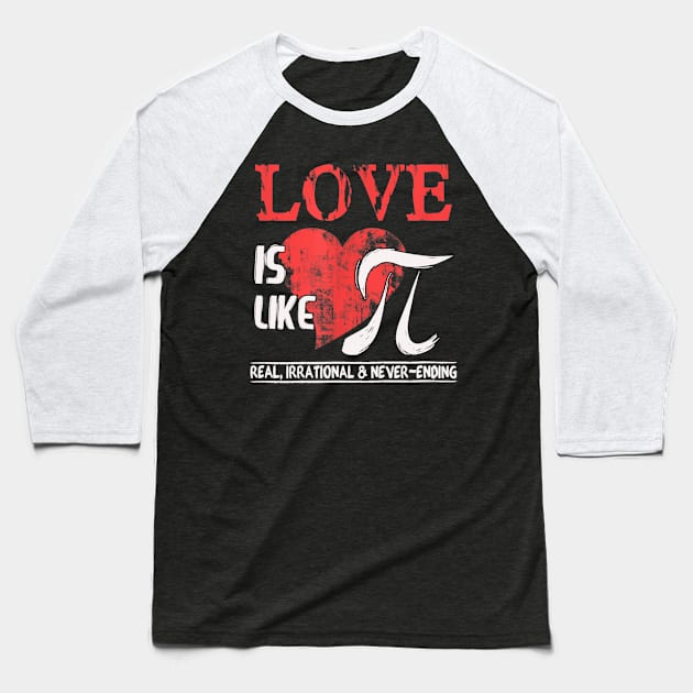 Love Is Like Pi  Pi Day Math Teacher Baseball T-Shirt by FONSbually